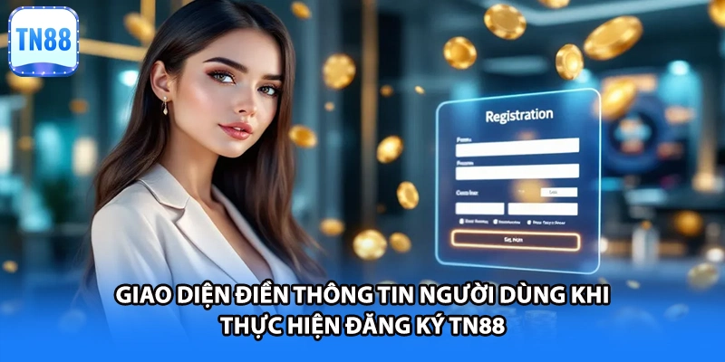 Giao diện điền thông tin người dùng khi thực hiện đăng ký TN88