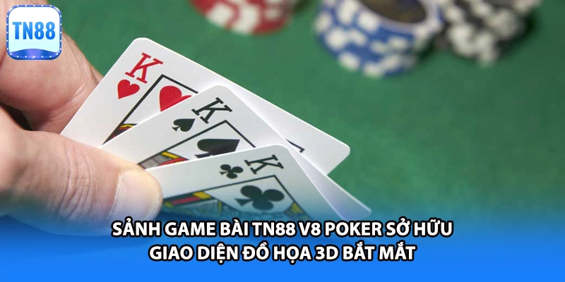 Sảnh game bài TN88 V8 Poker sở hữu giao diện đồ họa 3D bắt mắt