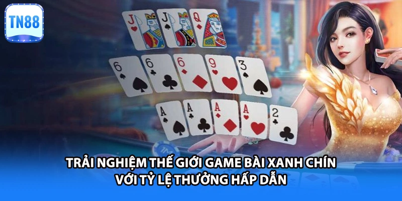 Trải nghiệm thế giới game bài xanh chín với tỷ lệ thưởng hấp dẫn